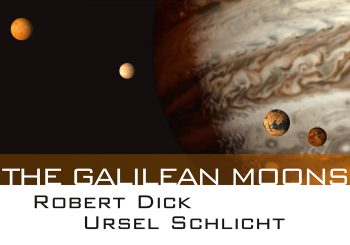 THE GALILEAN MOONS — ROBERT DICK AND URSEL SCHLICT